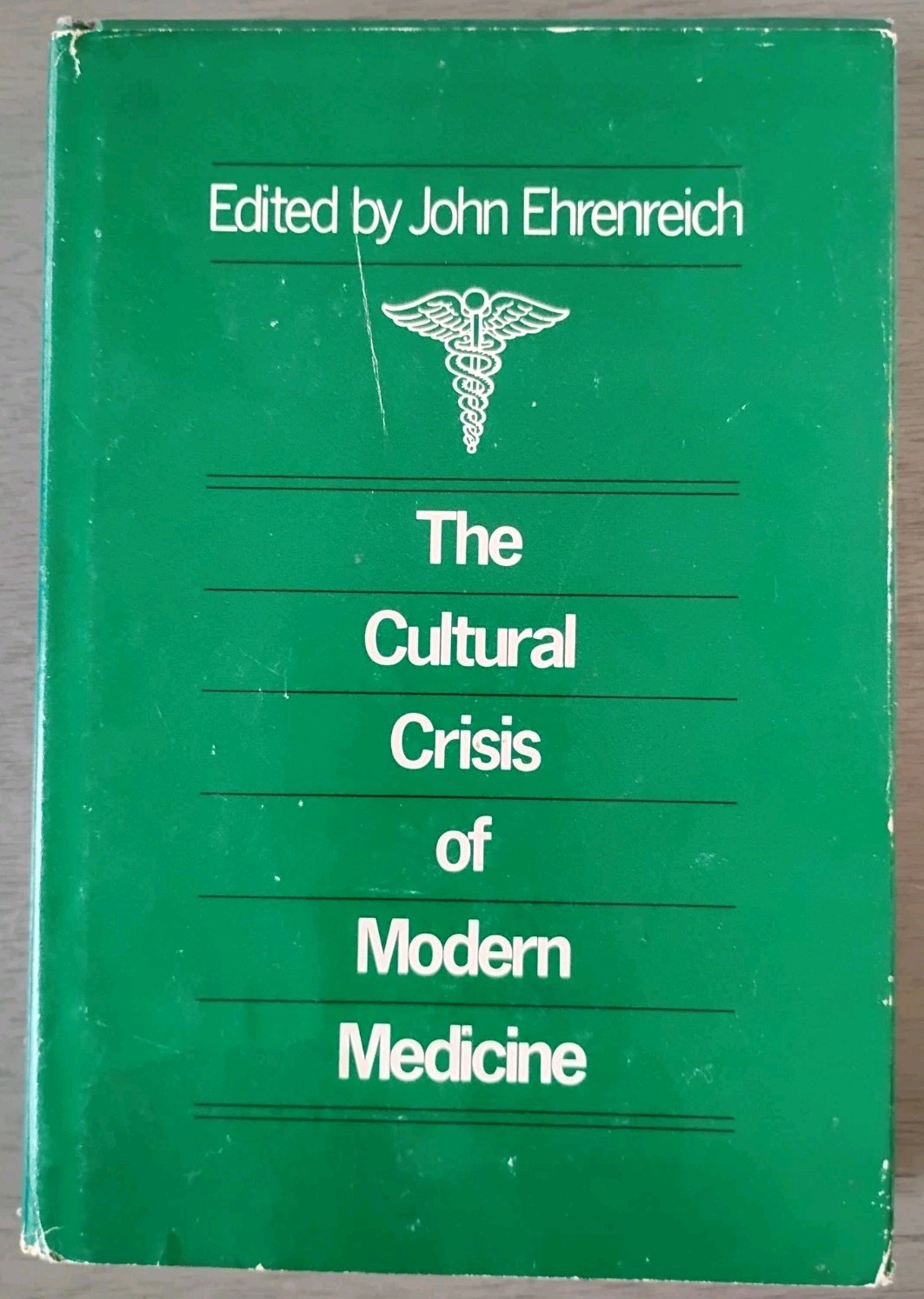 1978 Cultural Crisis of Modern Medicine 1st Edition 1st Printing Ehrenreich DJ