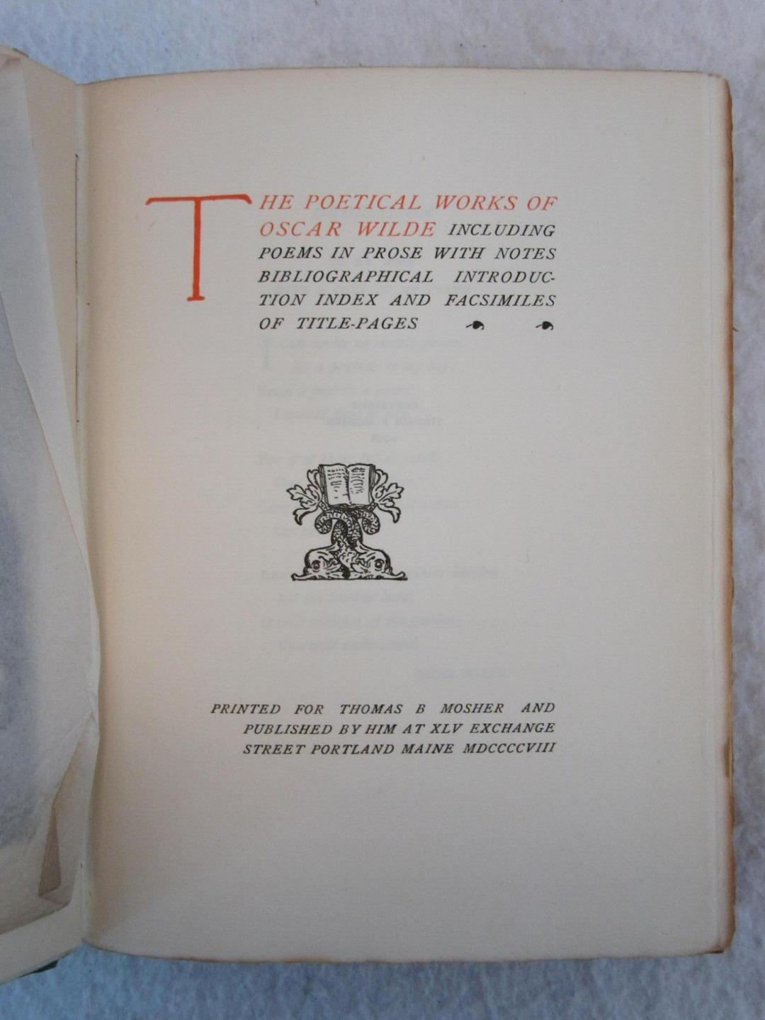 THE POETICAL WORKS OF OSCAR WILDE 1908 Thomas B. Mosher, Maine 1/750 Copies