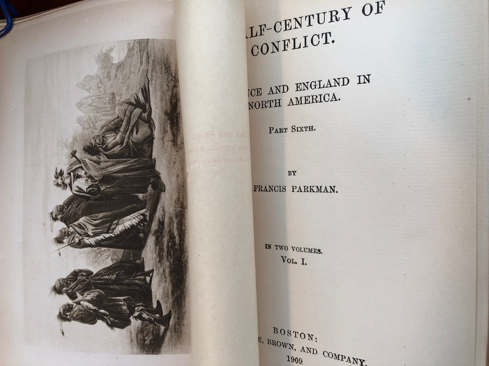 VOL. 1 & 2 A Half-Century of Conflict – France & England in NA Parkman 1909