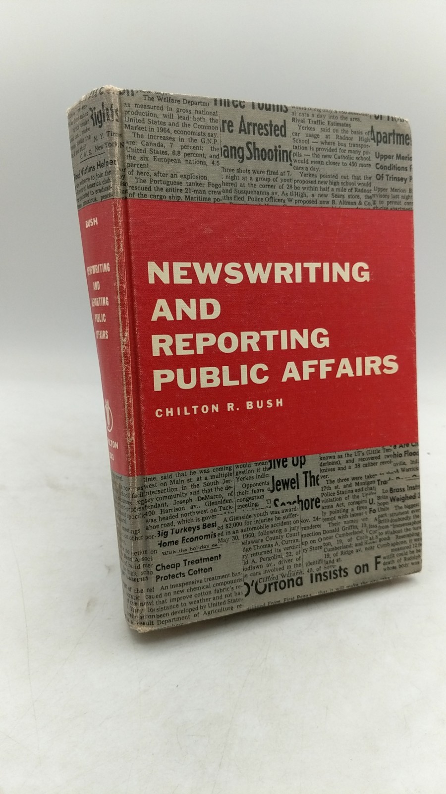 Newswriting and Reporting Public Affairs Chilton R. Bush Hardcover First Edit…