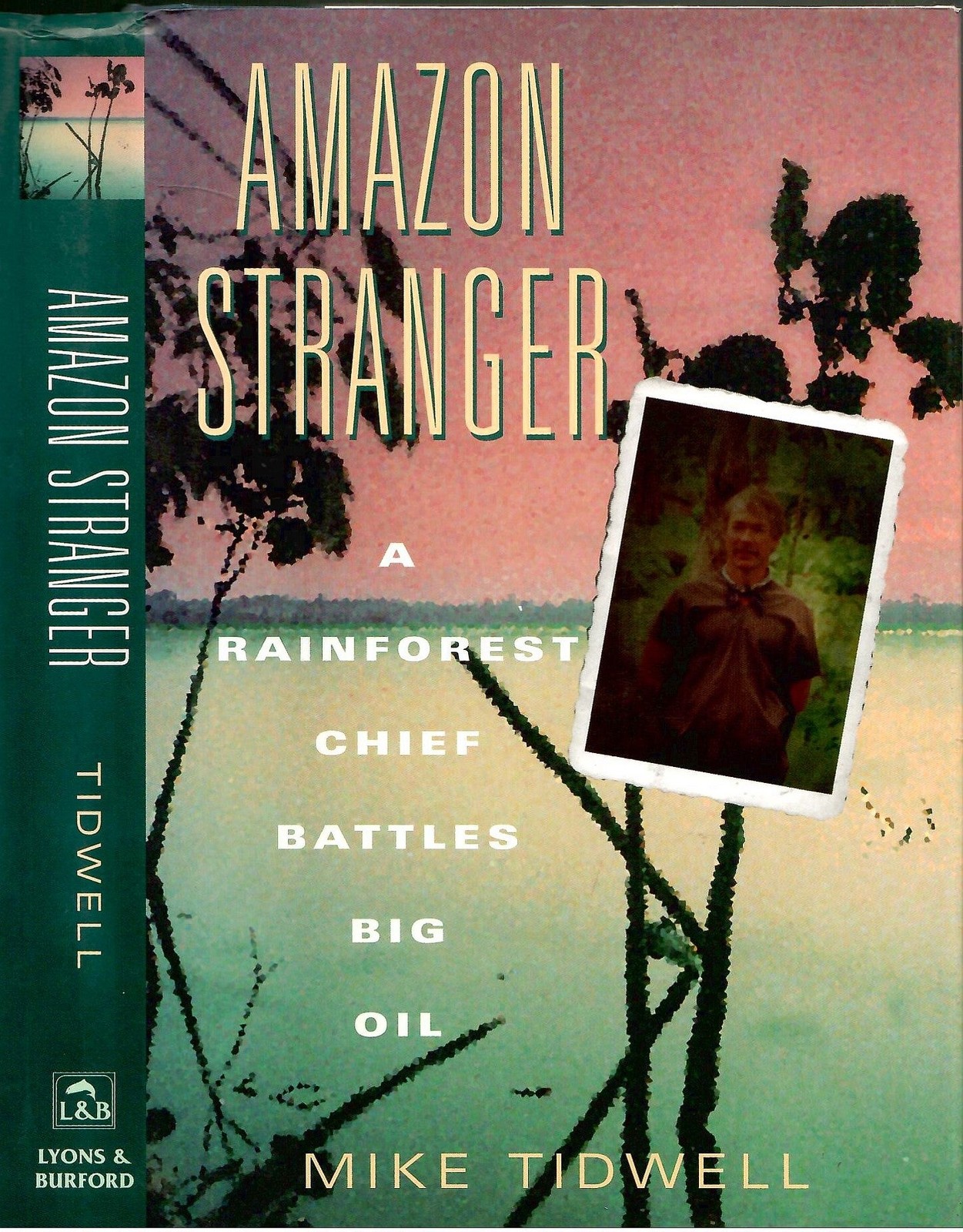 Mike Tidwell / Amazon Stranger A Rainforest Chief Battles Big Oil 1st ed 1996