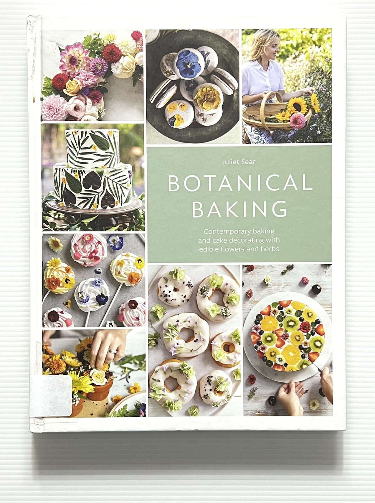 Botanical Baking by Juliet Sear Cookbook Ex-Library HC 2019