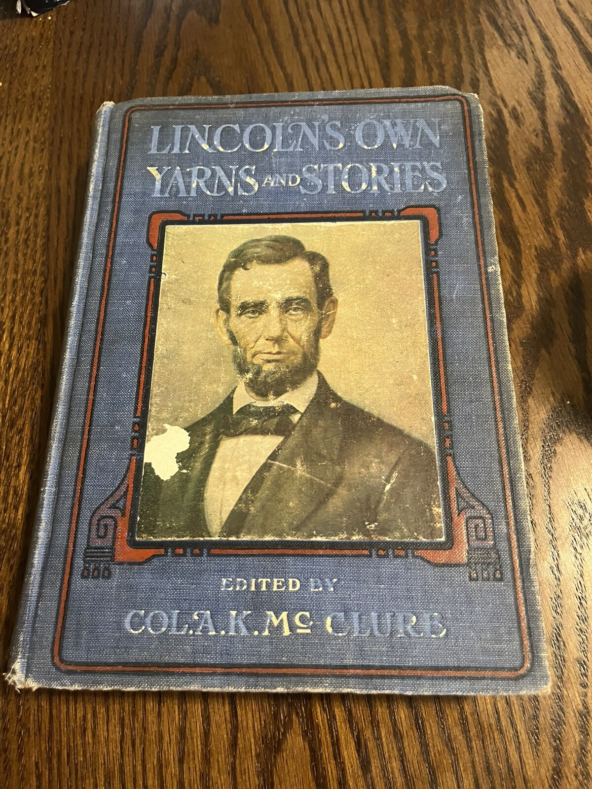 Lincoln’s Own Yarns and Stories by Colonel Alexander K. McClure