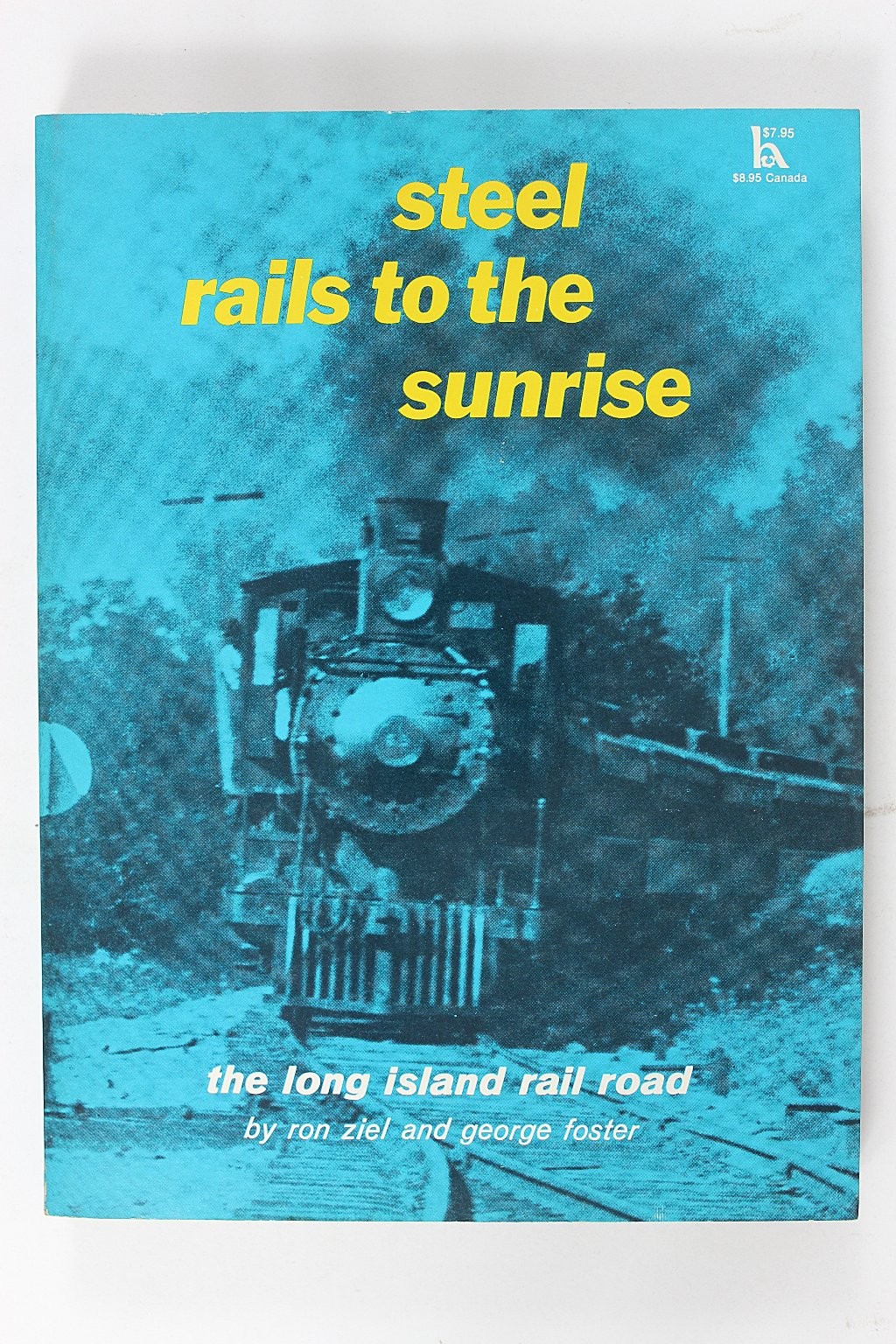 Steel Rails to the Sunrise Ron Ziel George Foster 1965 Long Island Rail Road