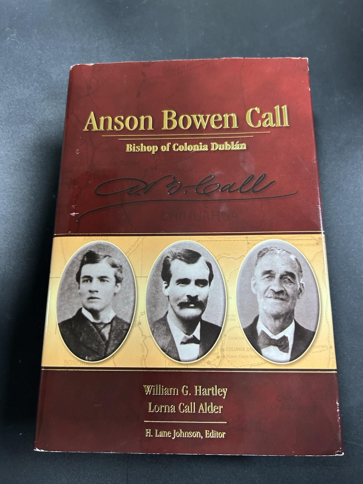 William G Hartley / Anson Bowen Call Bishop of Colonia Dublan Signed 1st ed 2007