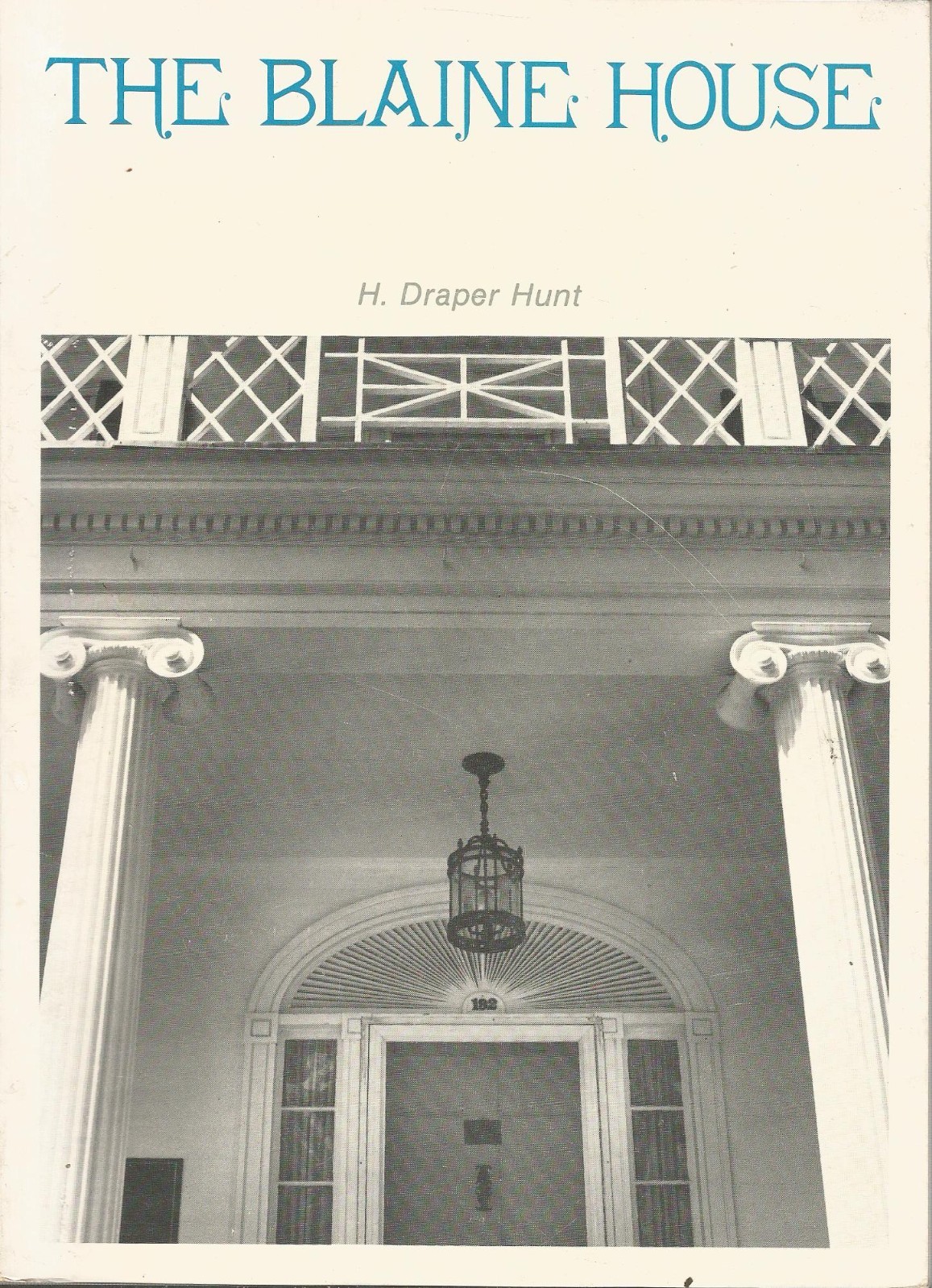 THE BLAINE HOUSE BY H. DRAPER HUNT, INSCRIBED, 1974, MAINE GOVERNOR’S MANSION