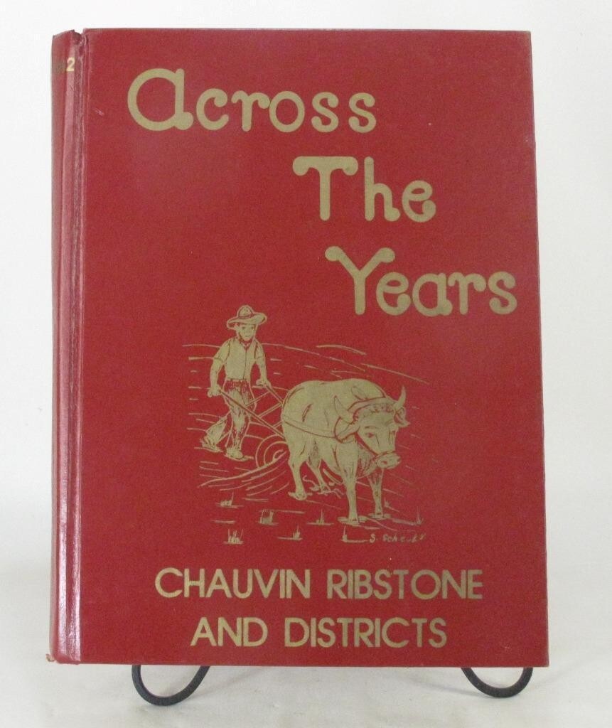 Across the Years Chauvin Ribstone And Districts 1905-1982