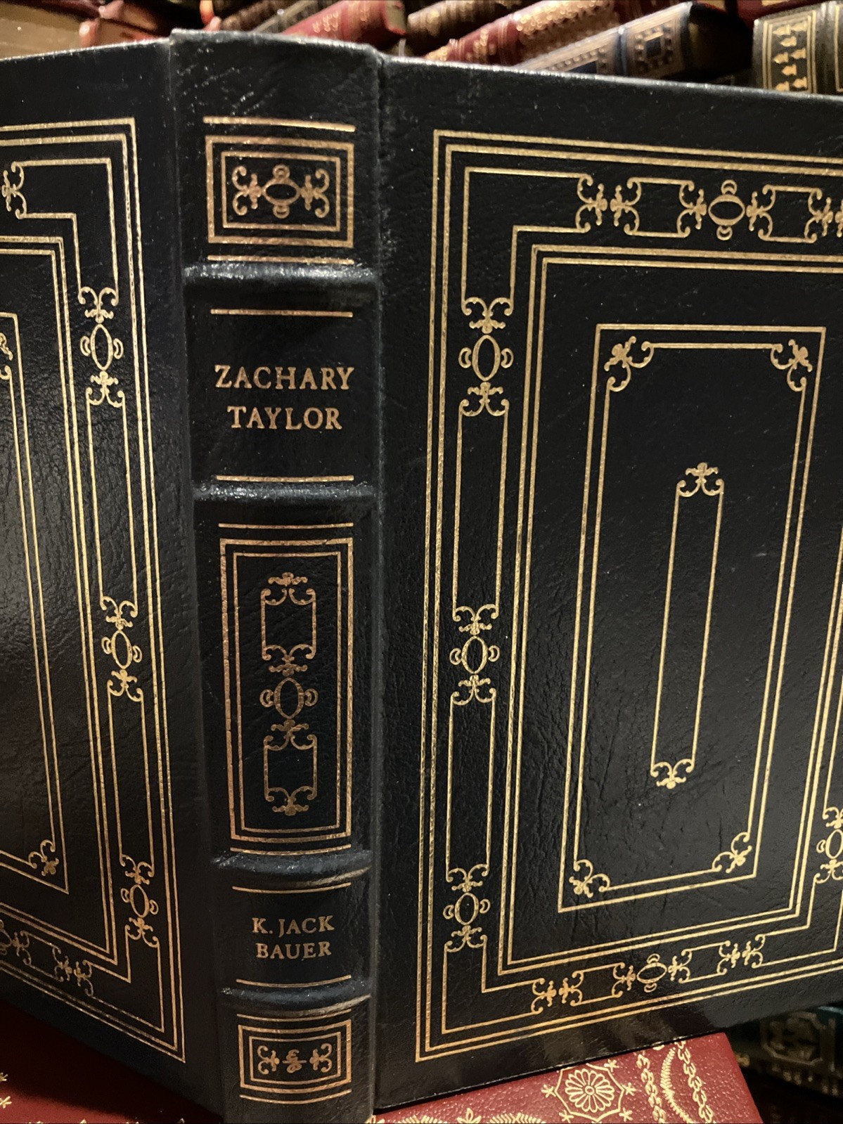 EASTON PRESS: PRES. ZACHARY TAYLOR: MEXICAN WAR: SEMINOLE INDIANS: K. JACK BAUER