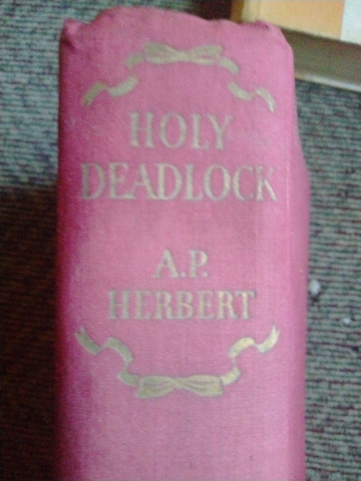 1934 HOLY DEADLOCK STATED FIRST EDITION HC BOOK NOVEL BY A.P. HERBERT