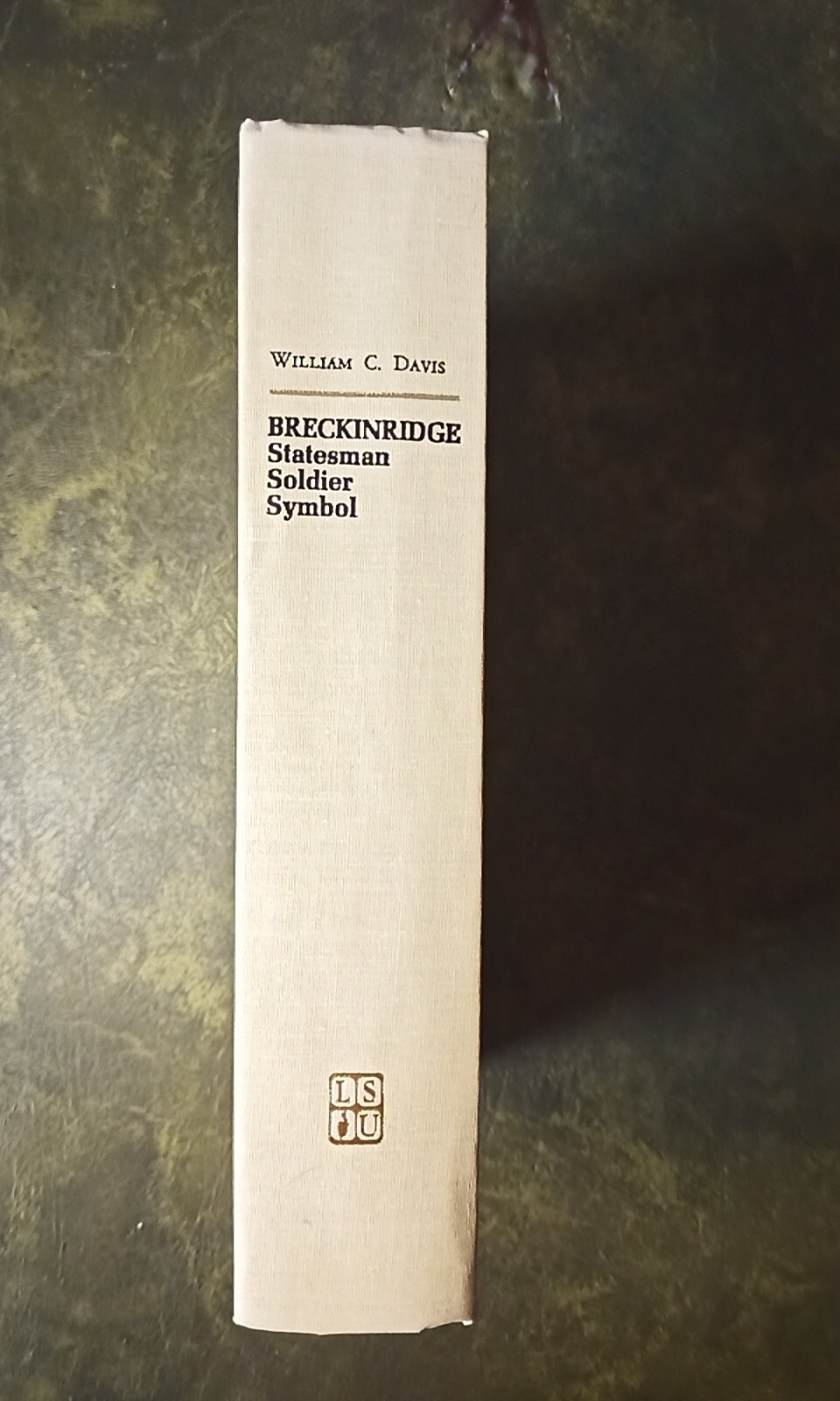 Breckinridge: Statesman Soldier Symbol 1974 HC William C. Davis G-VG
