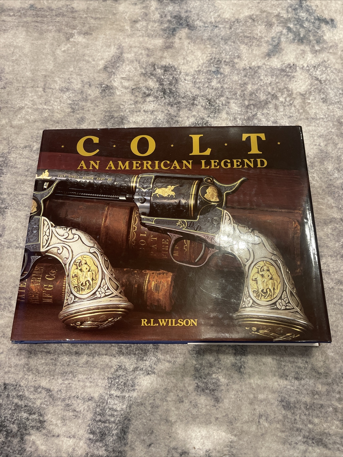 Colt An American Legend R.L. Wilson 1985 Hardcover Riffle Gun Coffee Table