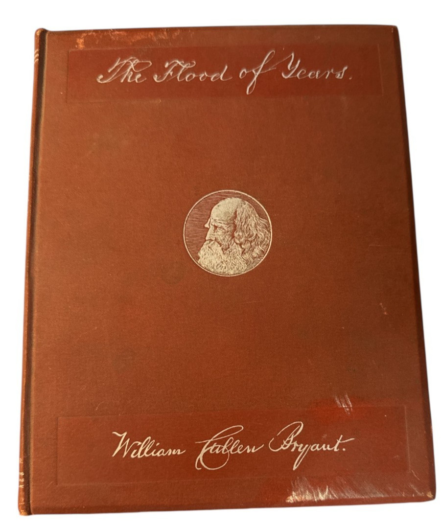 William Cullen Bryant / THE FLOOD OF YEARS 1st Edition 1878
