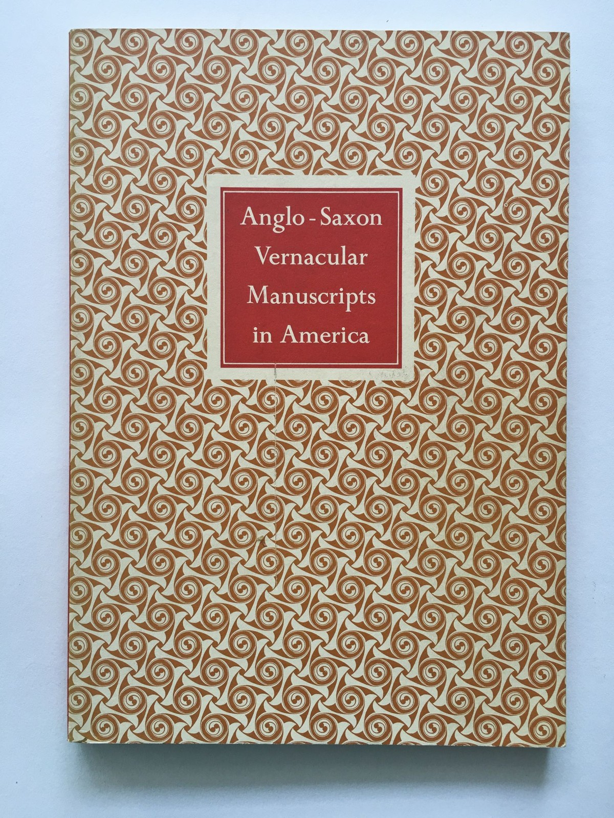 PIERPONT MORGAN / Anglo-Saxon Vernacular Manuscripts in America 1st Edition 1976