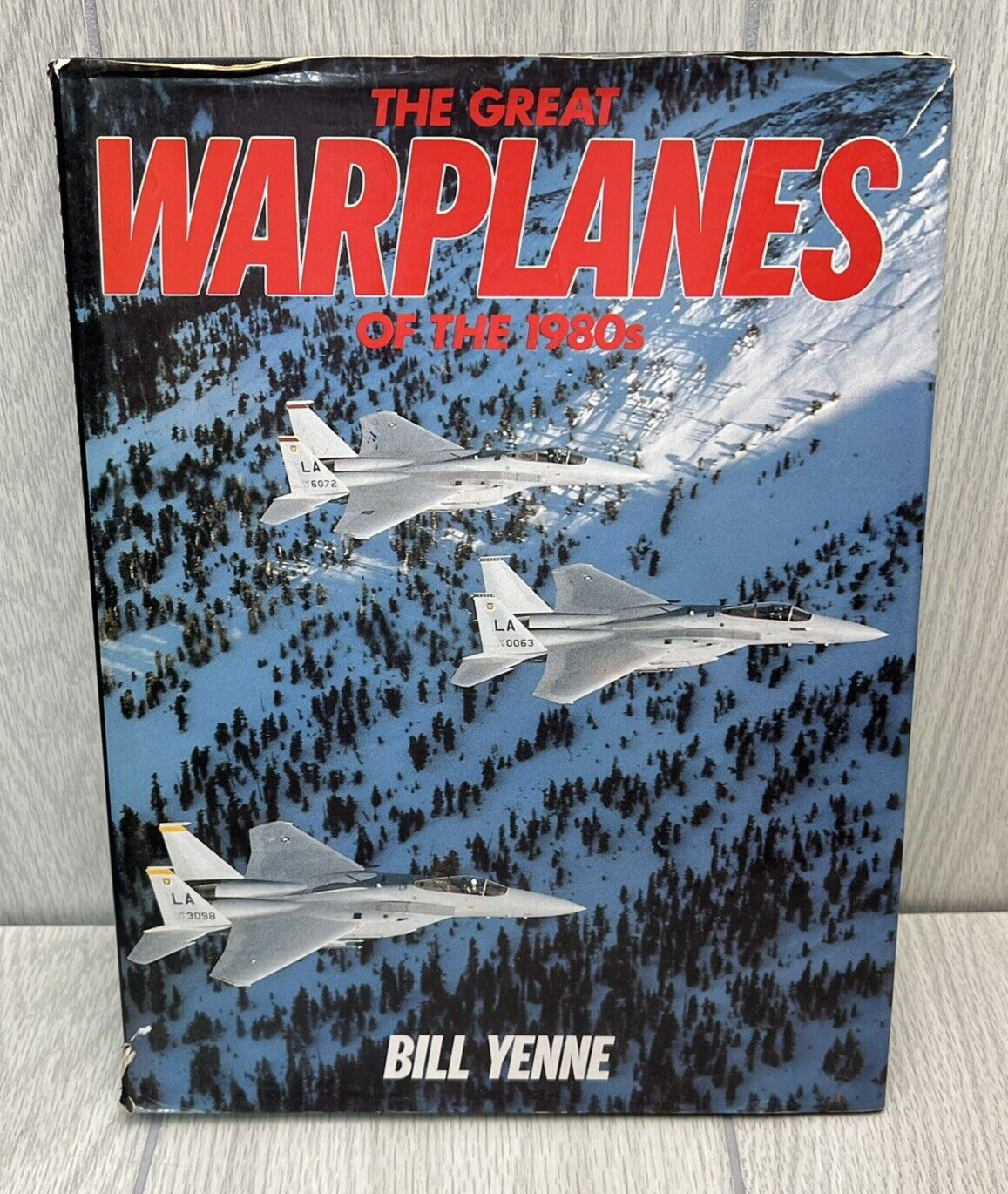 The Great Warplanes of the 1980s by Bill Yenne 1988 Hardcover