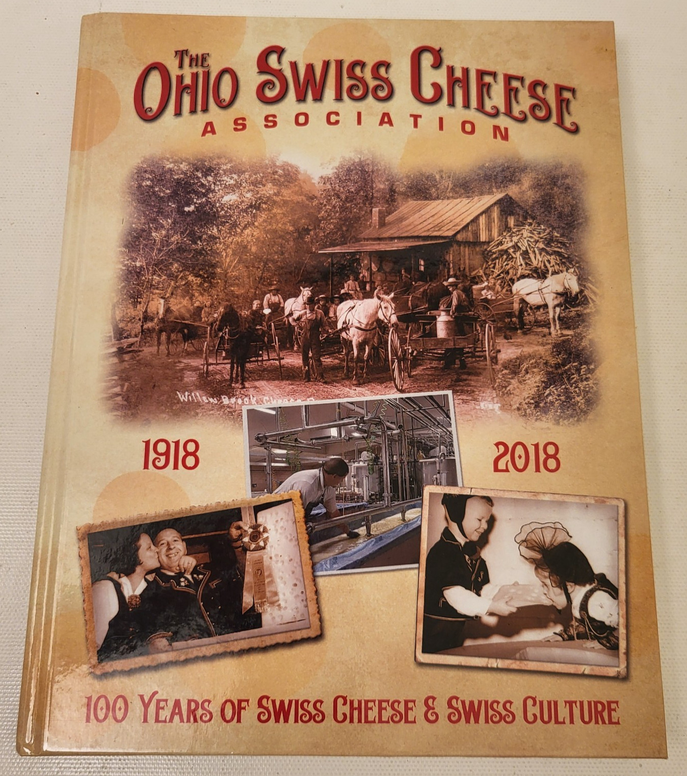 The Ohio Swiss Cheese Association 1918-2018 100 Years Illustrated History Book