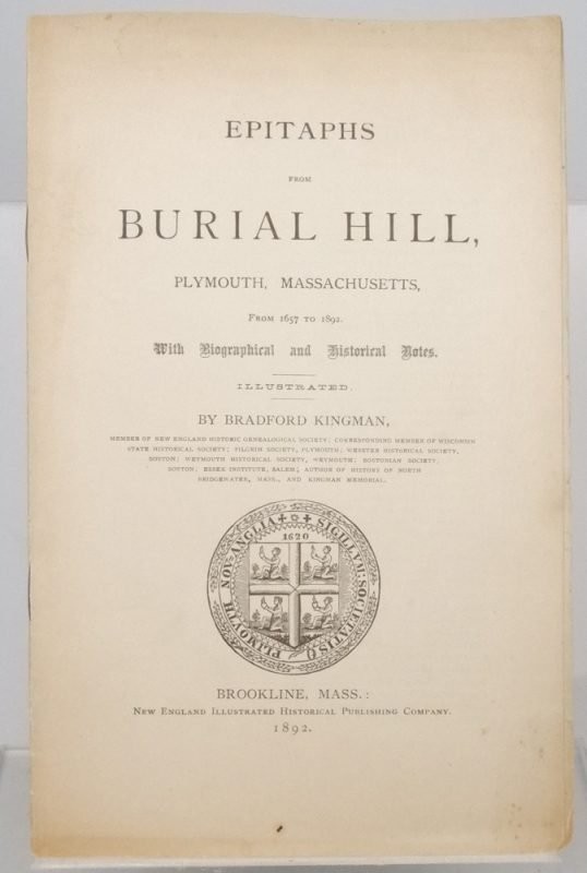 Epitaphs from Burial Hill, Plymouth, Massachusetts, from 1657 to 1892. With bi..