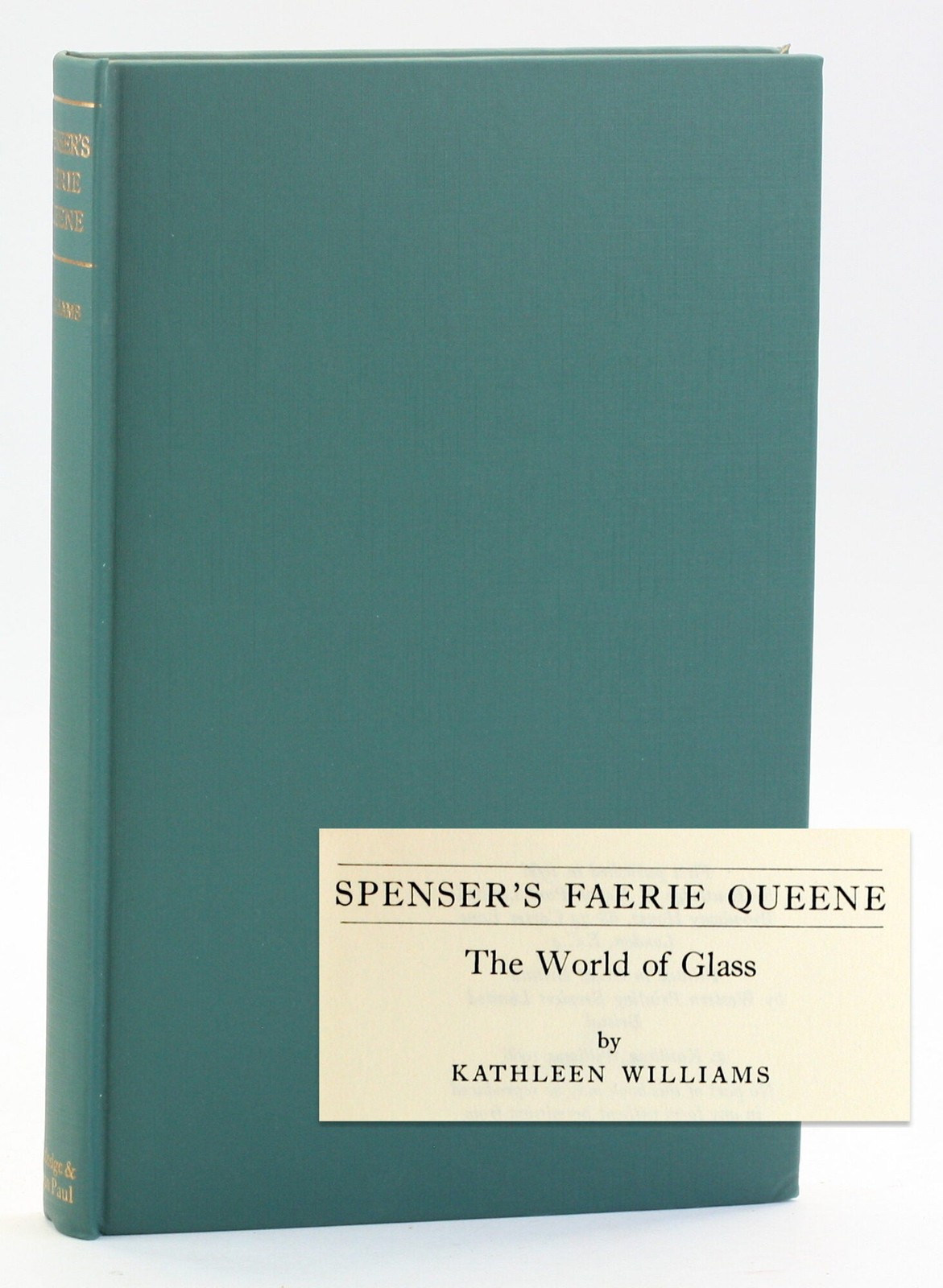 Kathleen Williams, Edmund Spenser / Spenser’s ‘Faerie Queene’ The World of Glass