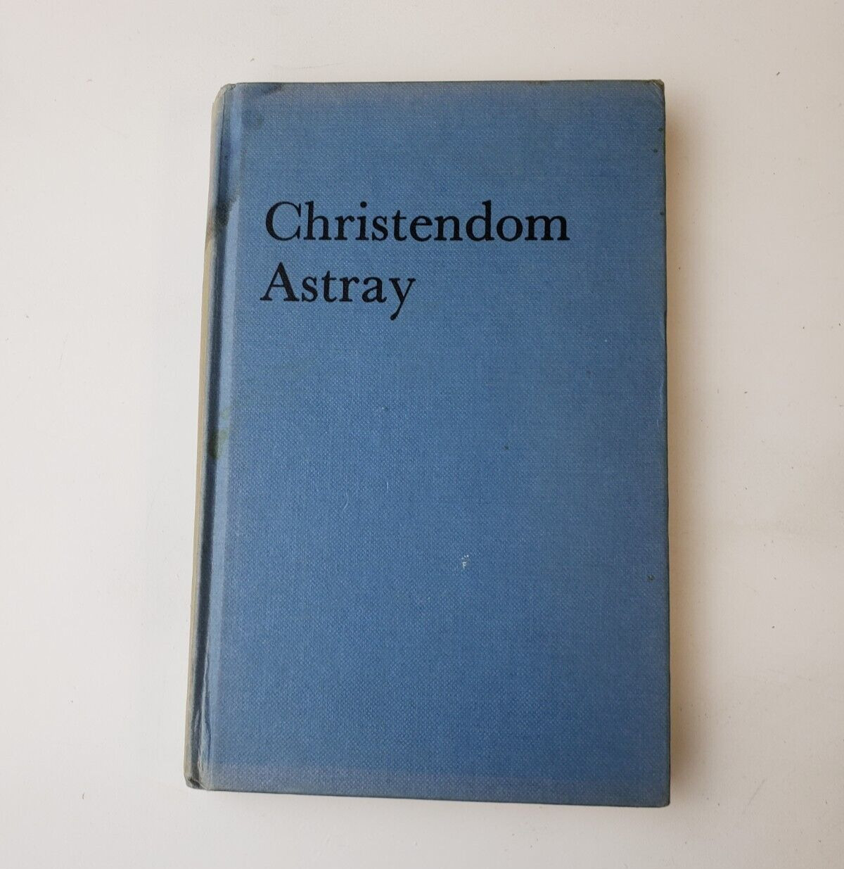 Christendom Astray by Robert Roberts 1969