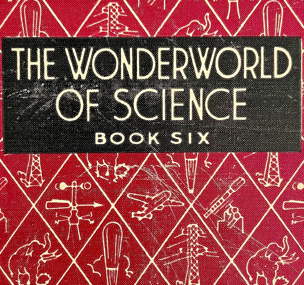 1946 The Wonderworld of Science Book 6 HC Antique Educational Illustrated E3