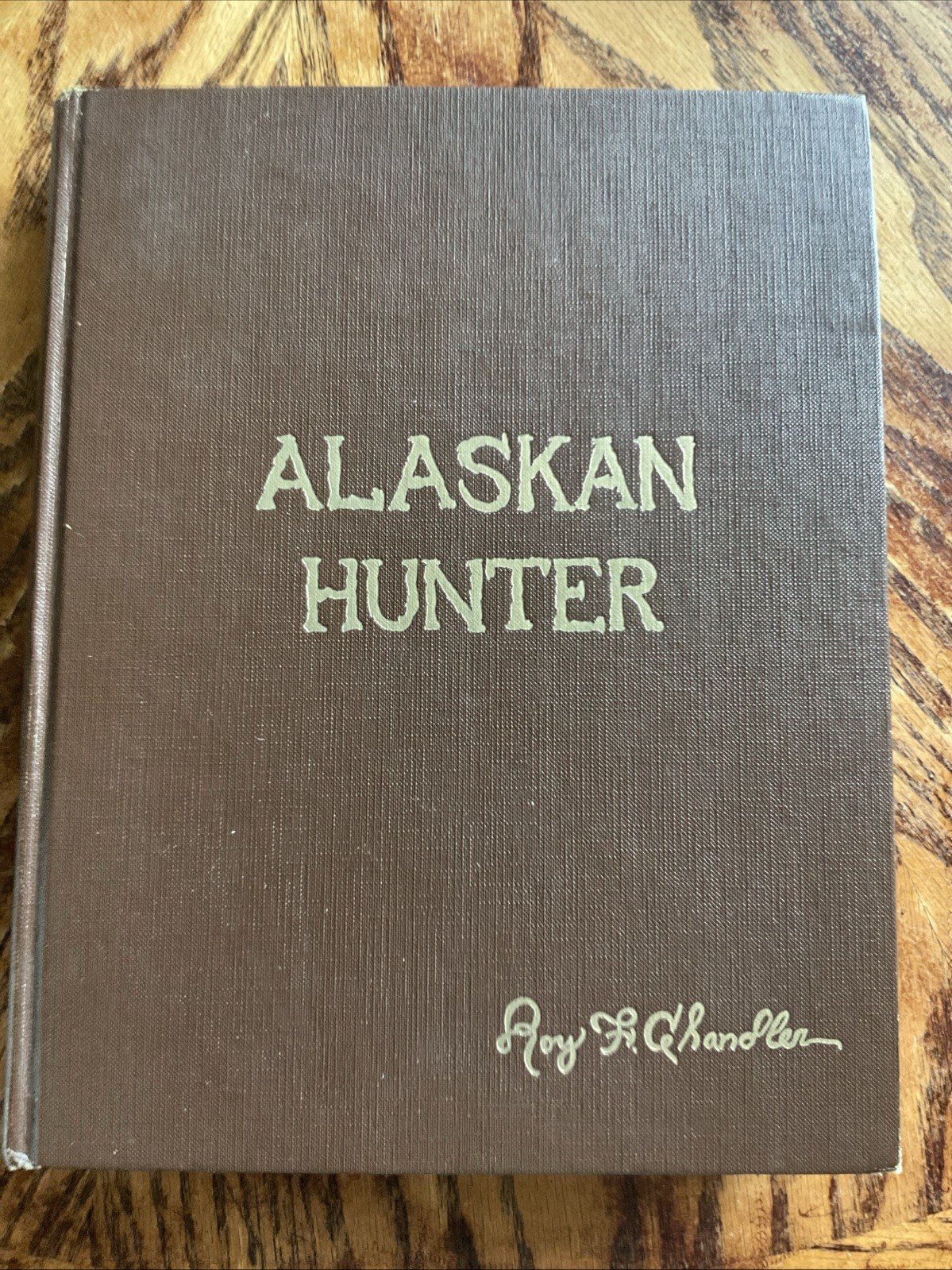 Roy Chandler Book Alaskan Hunter 1977 First Edition Rare Illustrated