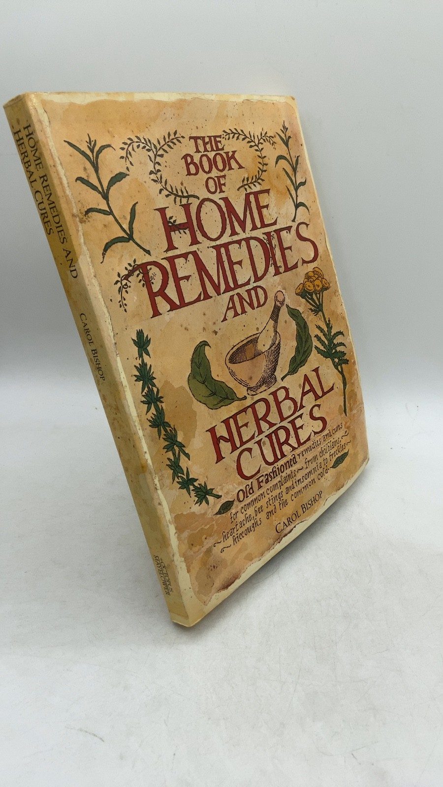 The Book of Home Remedies and Herbal Cures Carol Bishop Hardcover First Editi…