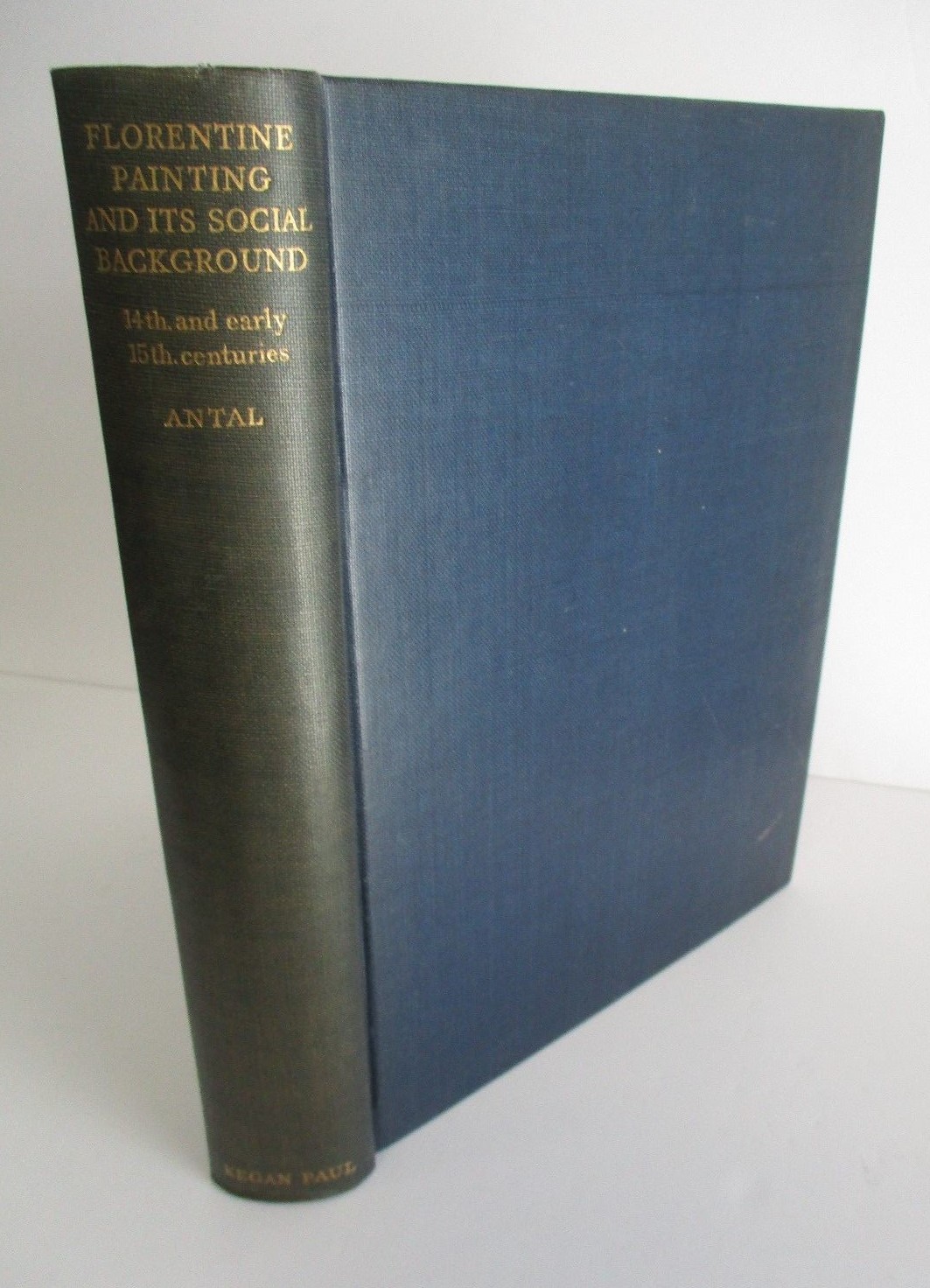 FLORENTINE PAINTING & ITS SOCIAL BACKGROUND by Frederick Antal, 1947 1st Ed