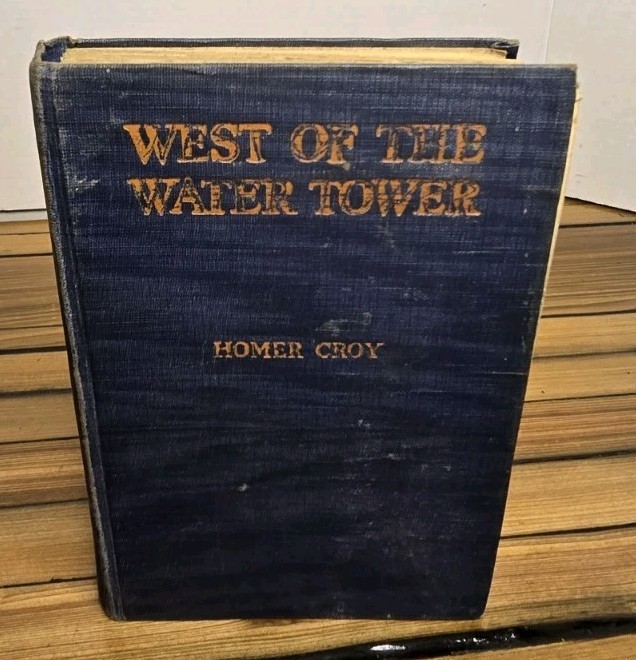 1923 WEST OF THE WATER TOWER Homer Croy First Edition Harper & Bros Hardcover
