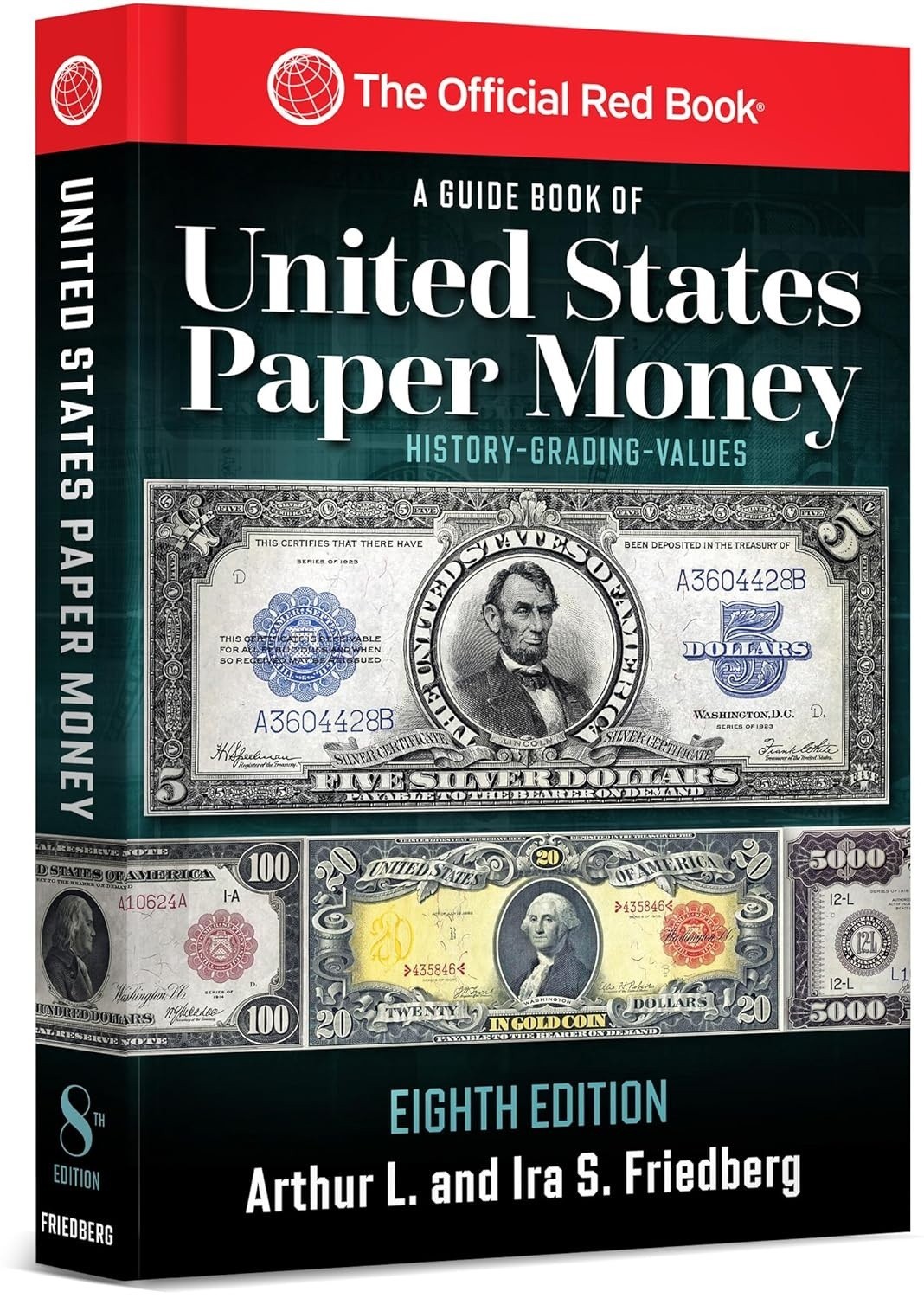 A United States Paper Money, 8th Edition: Complete Source for History, Grading,.