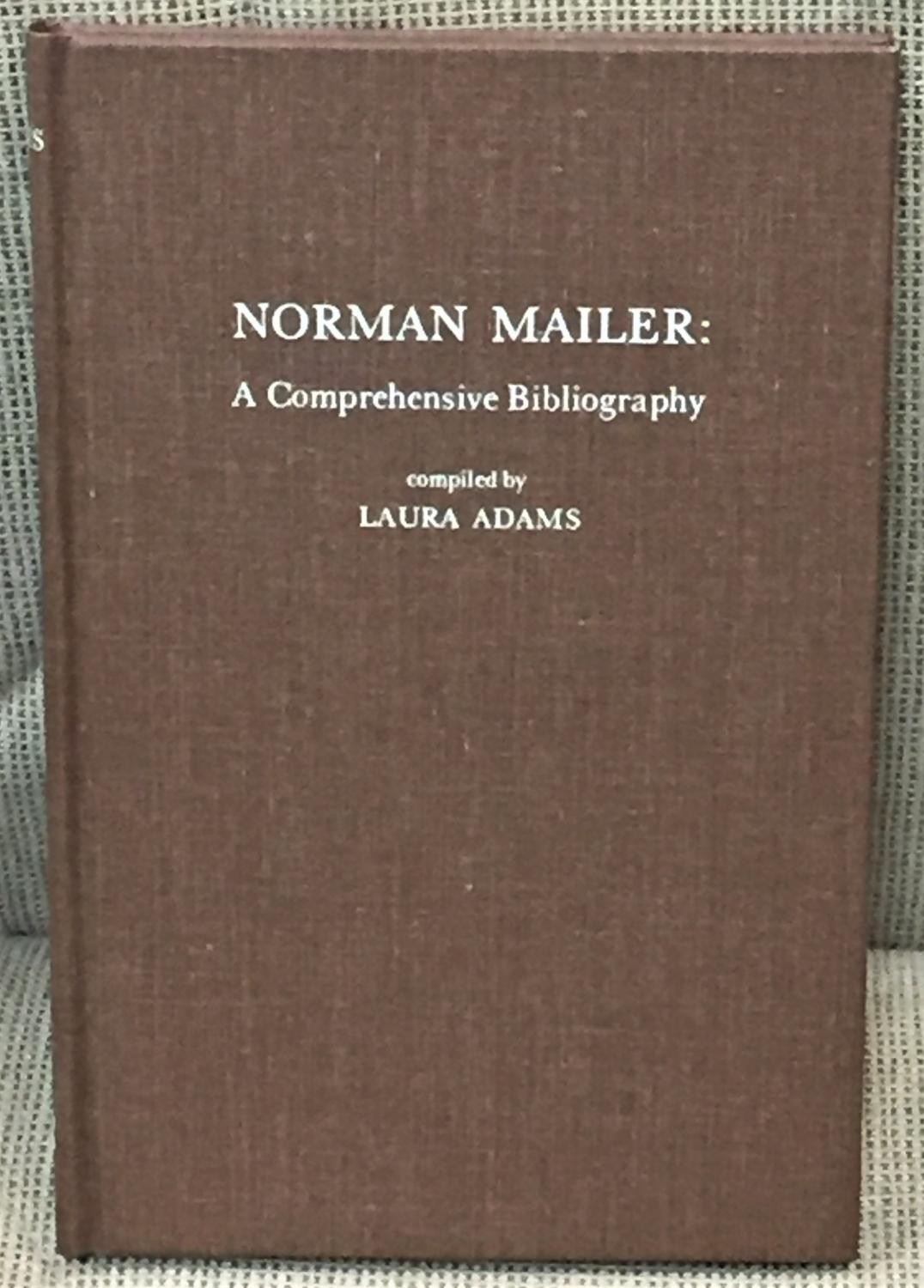 Laura Adams, Robert F Lucid / NORMAN MAILER A COMPREHENSIVE BIBLIOGRAPHY 1st ed