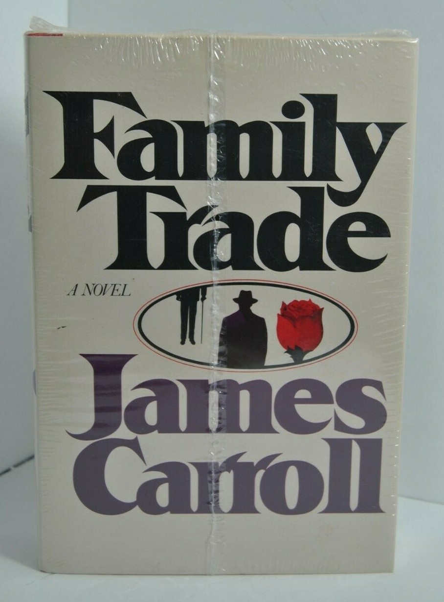 James Carroll / FAMILY TRADE A Novel First Edition 1982 Sealed