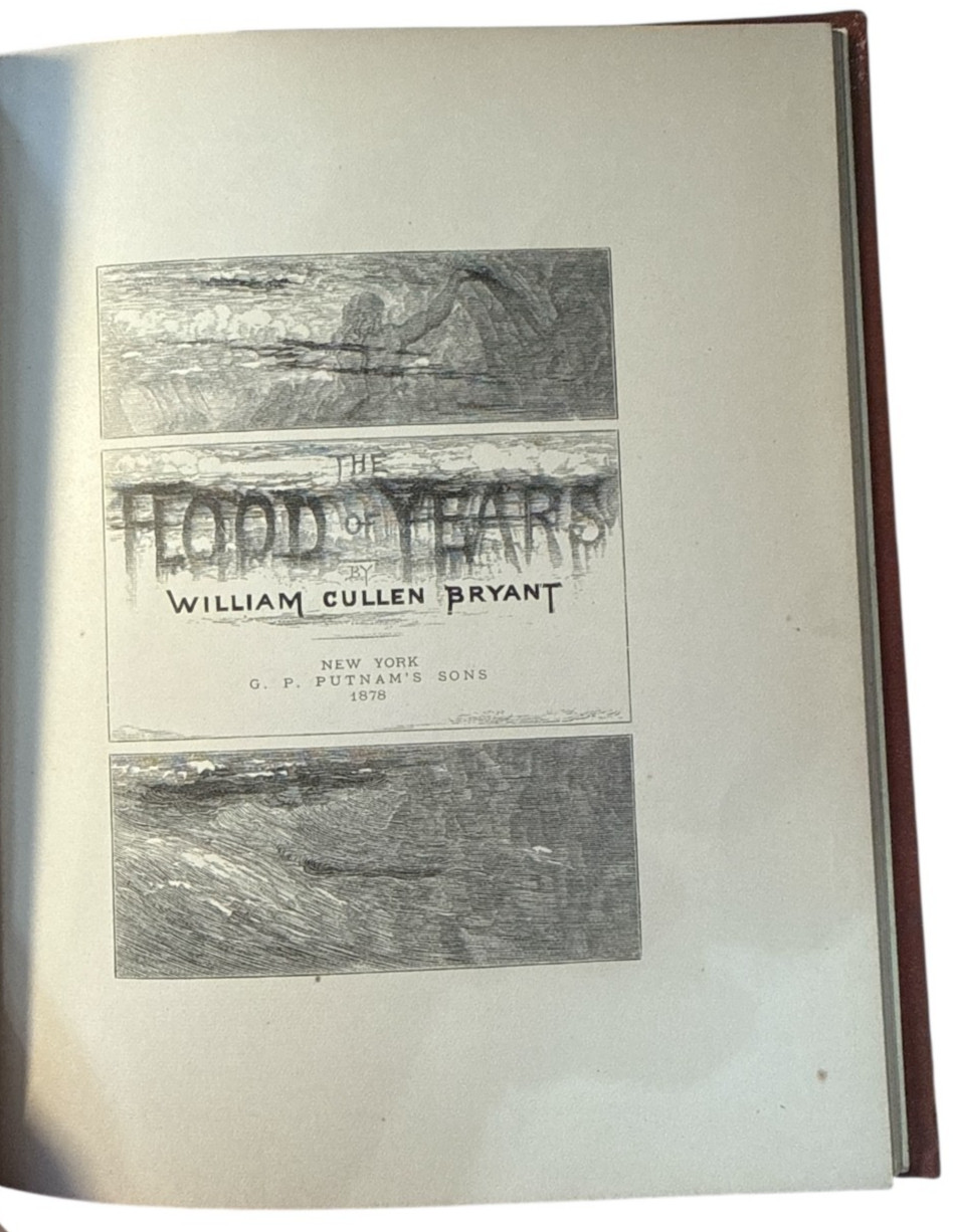 William Cullen Bryant / THE FLOOD OF YEARS 1st Edition 1878