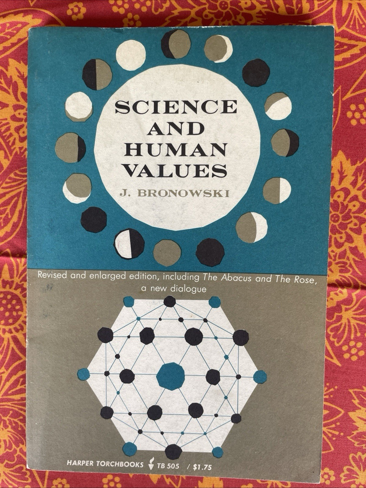 Science & Human Values by J. Bronowski (1965 Harper TorchBooks TB 505 2nd Ed)