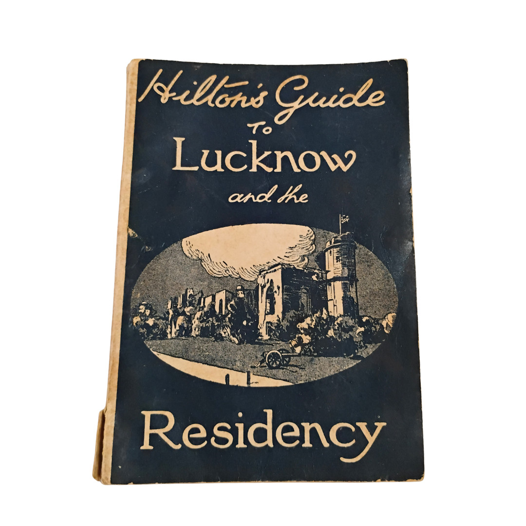 VTG 1934 Hilton’s Guide To Lucknow and the Residency | Edward H Hilton | Maps