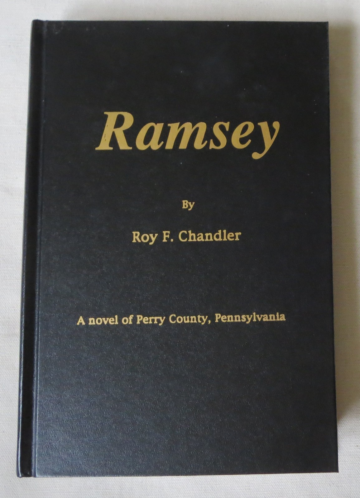 RAMSEY by Roy F Chandler signed 1994 1st Ed. Novel of Perry County, PA Vol. 29