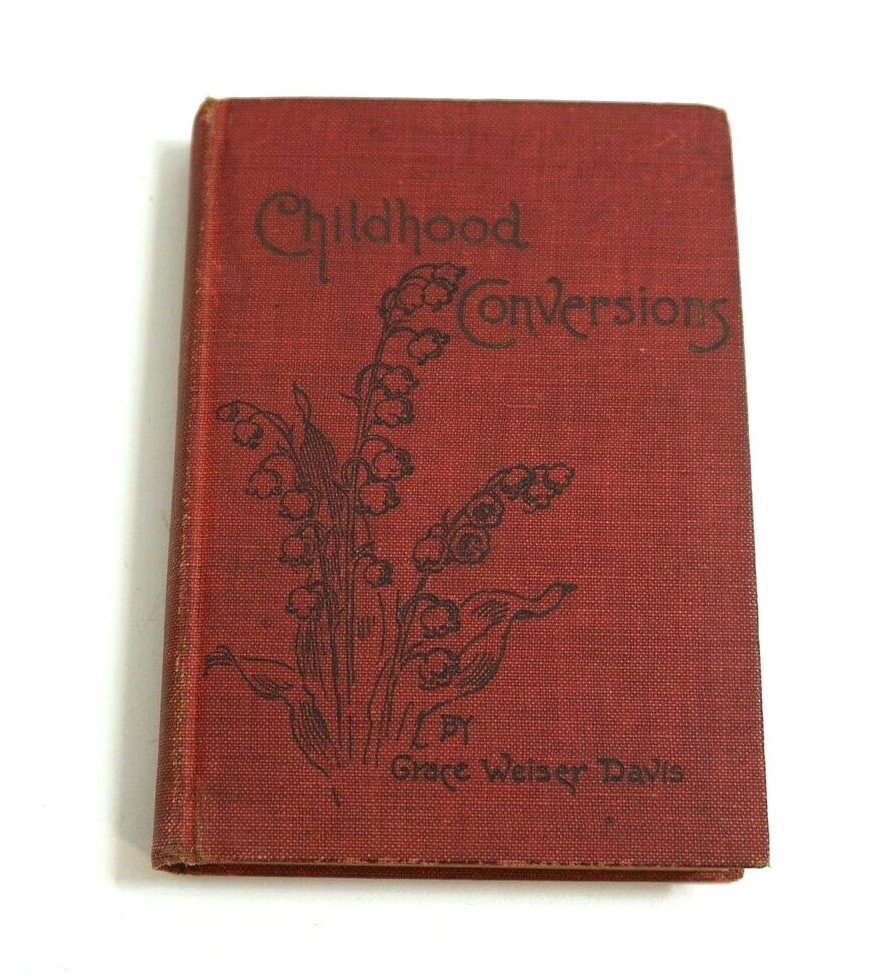 ANTIQUE 1897 CHILDHOOD CONVERSIONS HARDBACK BOOK BY GRACE WEISER DAVIS ~ 5TH ED