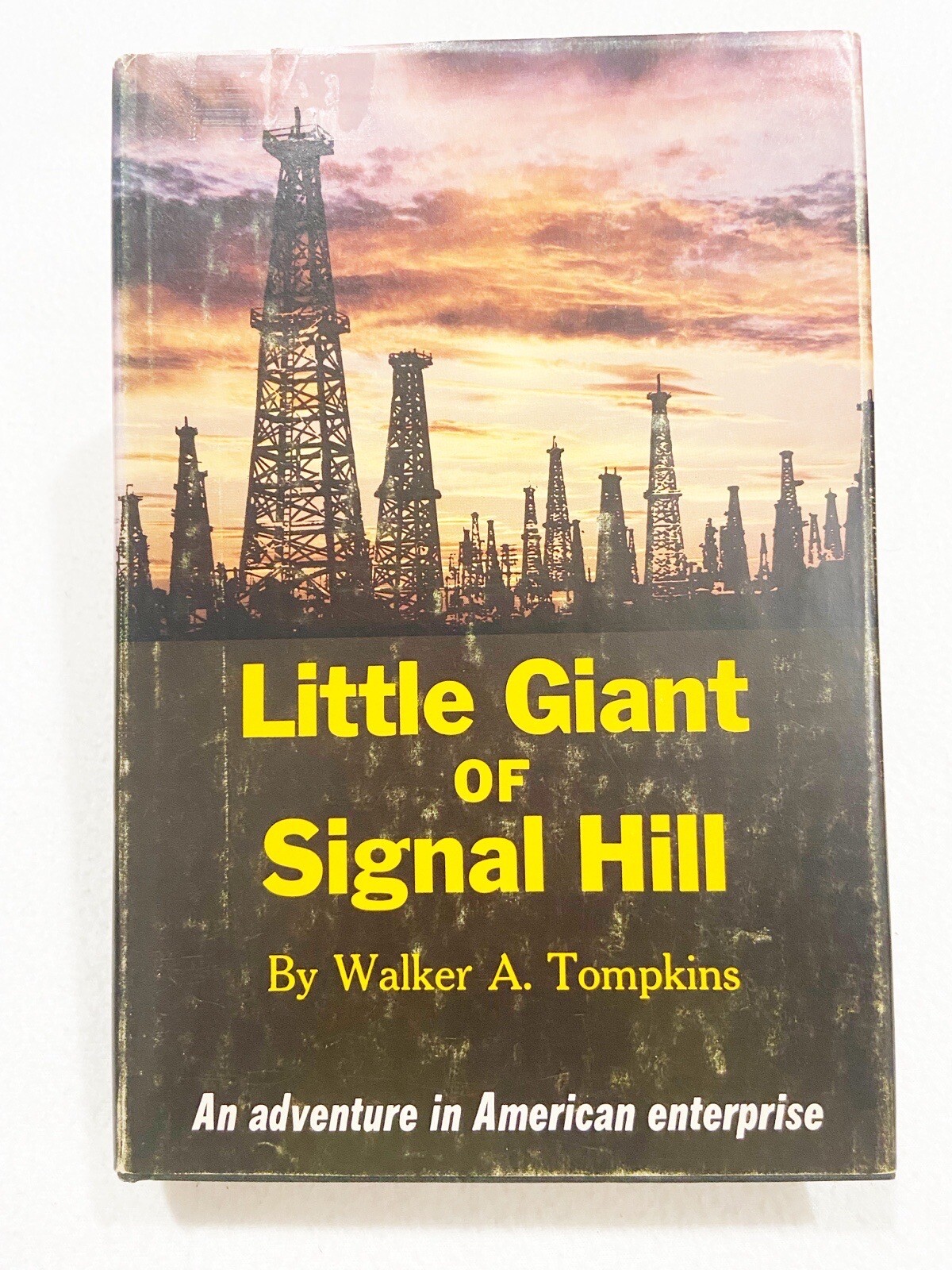 Walker Tompkins 1964 Little Giant Of Signal Hill Samuel Mosher Signal Oil HC DJ