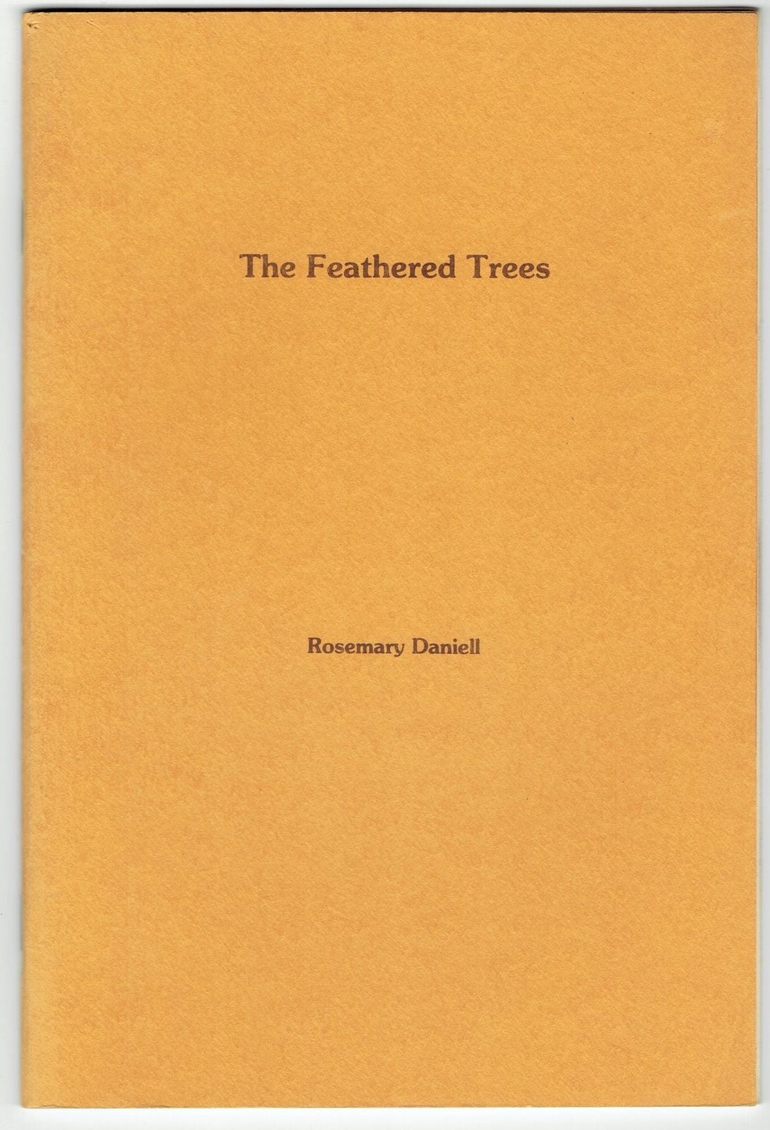 Rosemary Daniell / The Feathered Trees Signed 1st Edition 1976 #300484