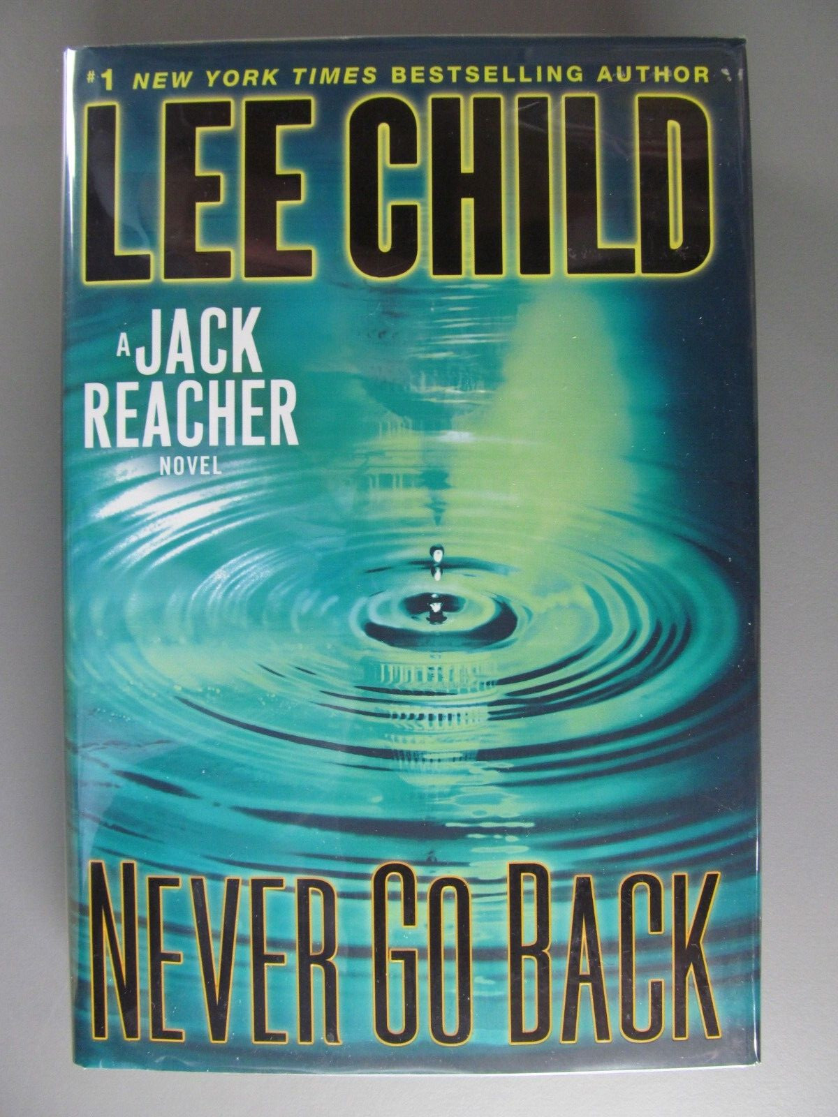 Never Go Back, by Lee Child, 2013, Hardbound First Edition, Dust Jacket