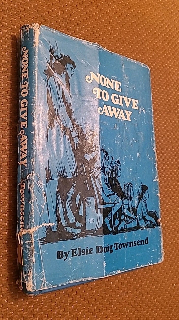 None To Give Away by Elsie Doig Townsend (1970 ,Hardcoverw/DJ)